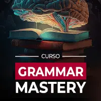 Grammar Mastery: Dominando a Gramática Inglesa