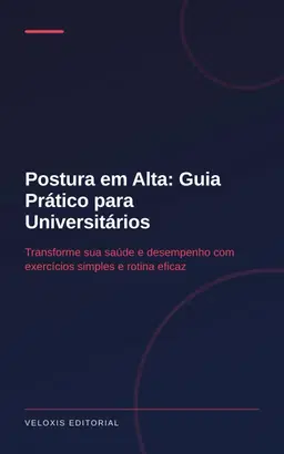 Postura em Alta: Guia Prático para Universitários