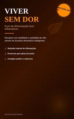 Viver Sem Dor: Guia de Alimentação Anti-inflamatória