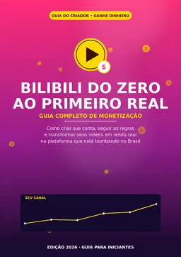 Bilibili do Zero ao Primeiro Real: Guia Completo de Monetização
