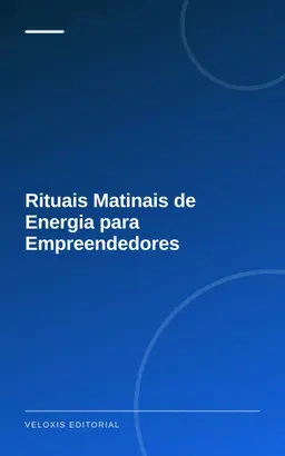 Rituais Matinais de Energia para Empreendedores