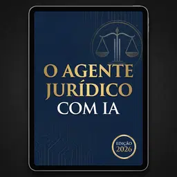 O Guia Definitivo do Agente Jurídico com IA — Edição 2026