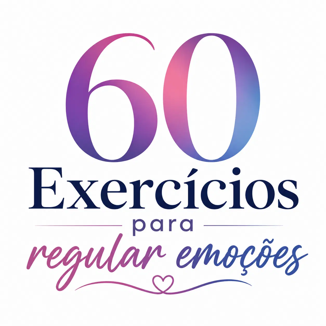 60 Exercícios para regular emoções