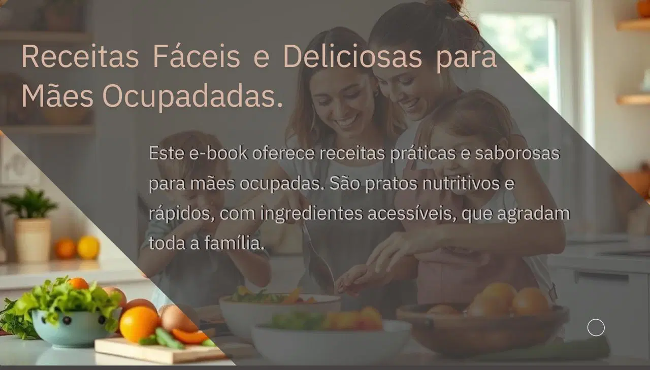 Receitas Práticas para Mães Ocupadas e Apaixonadas