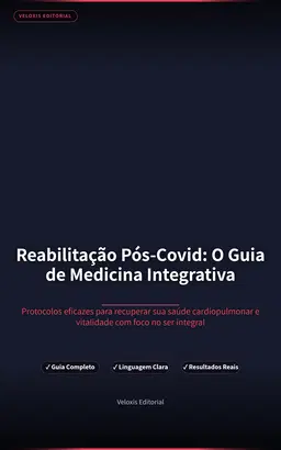 Reabilitação Pós-Covid: O Guia de Medicina Integrativa