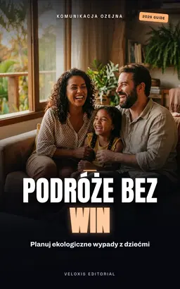 Świadome podróże z dziećmi: Przewodnik eko-rodziny