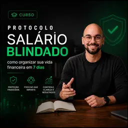 Protocolo Salário Blindado: como organizar sua vida financeira em 7 dias