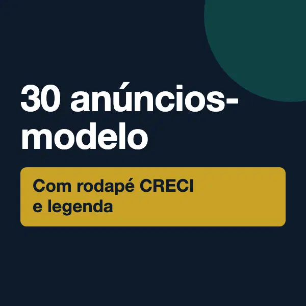 Leve também 30 anúncios-modelo com rodapé CRECI, por R$17