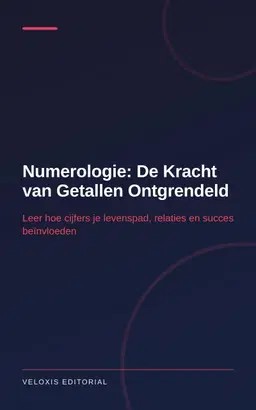 Numerologie: De Kracht van Getallen Ontgrendeld
