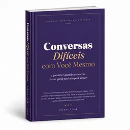 Conversas Difíceis com Você Mesmo