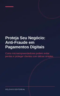Proteja Seu Negócio: Anti-Fraude em Pagamentos Digitais