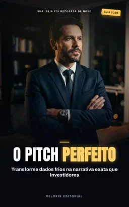 Storytelling para Pitch: O Guia para Convencer Investidores