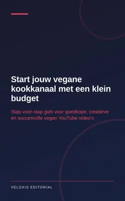Start jouw vegane kookkanaal met een klein budget