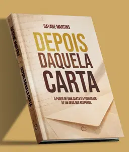 Depois Daquela Carta  (versão digital) - Autora Dayane Martins
