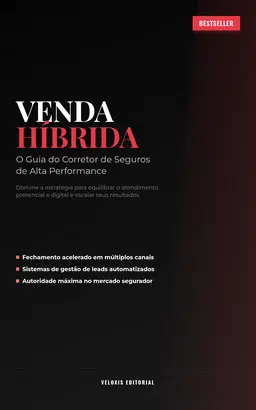 Venda Híbrida: O Guia do Corretor de Seguros de Alta Performance