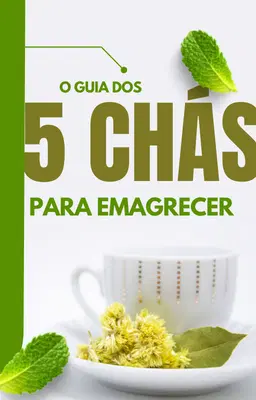 5 chá para emagrecer