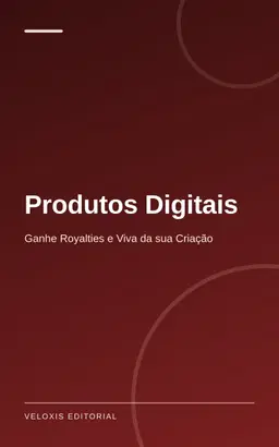 Produtos Digitais: Ganhe Royalties e Viva da sua Criação