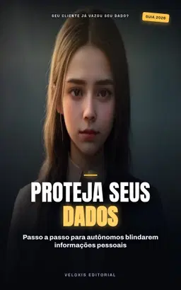 Proteção de Dados para Autônomos: Guia Prático