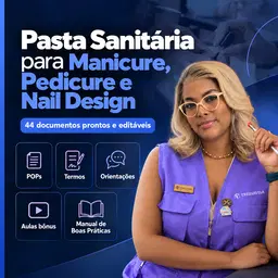 Pasta Sanitária para Manicure, Pedicure e Nail Design (POPs, termos, fichas e orientações)