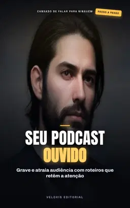 Podcast de Sucesso: Guia Prático para Iniciantes