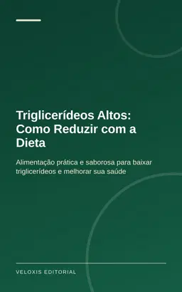 Triglicerídeos Altos: Como Reduzir com a Dieta