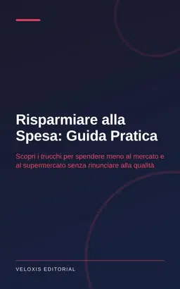 Risparmiare alla Spesa: Guida Pratica