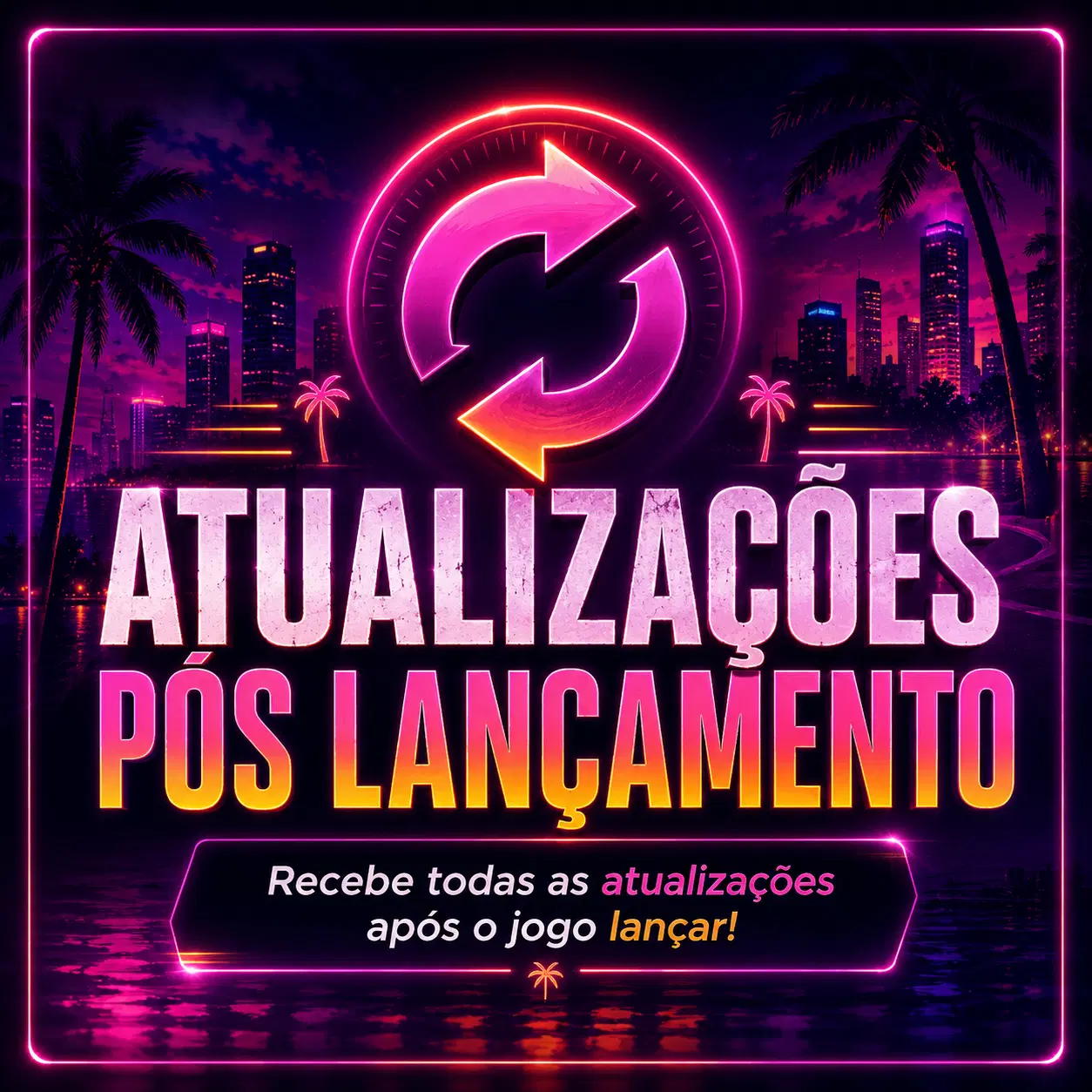 ATUALIZAÇÕES PÓS LANÇAMENTO