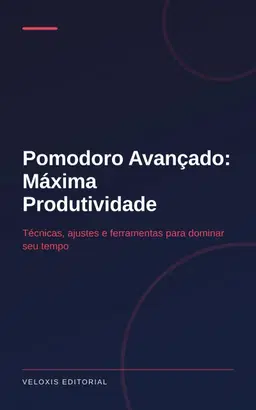 Pomodoro Avançado: Máxima Produtividade