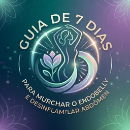 Guia de 7 Dias para Murchar o Endobelly e Desinflamar Abdômen - PREMIUM