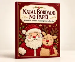 Natal Bordado no Papel: 80 Moldes de Natal para Imprimir e Bordar - Básico