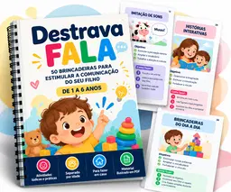 Destrava Fala — 50 Brincadeiras para Estimular a Comunicação do Seu Filho