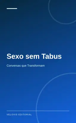 Sexo sem Tabus: Conversas que Transformam