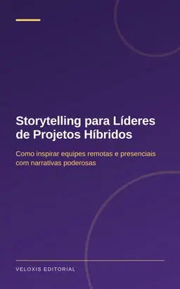 Storytelling para Líderes de Projetos Híbridos