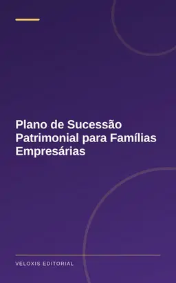 Plano de Sucessão Patrimonial para Famílias Empresárias