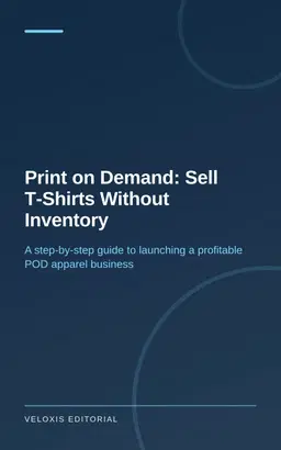Print on Demand: Sell T‑Shirts Without Inventory: A step‑by‑step guide to launching a profitable POD apparel business
