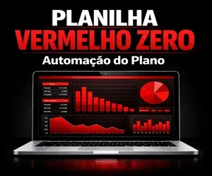 Planilha Vermelho Zero | A ferramenta que automatiza tudo que você vai fazer no método