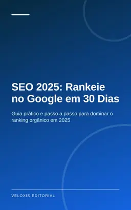 SEO 2025: Rankeie no Google em 30 Dias