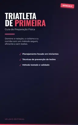 Triatleta de Primeira: Guia de Preparação Física
