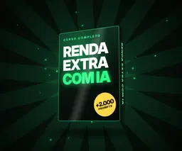 Renda Extra com IA – Curso Completo + 2.000 Prompts
