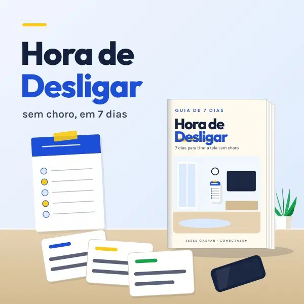 Hora de Desligar: a tela sem choro em 7 dias