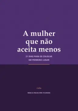 A Mulher Que Não Aceita Menos · 21 dias para se colocar em primeiro lugar