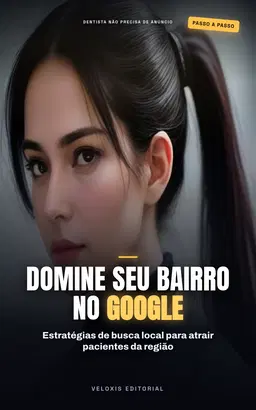 SEO Local para Dentistas: Domine o Google e Atraia Pacientes