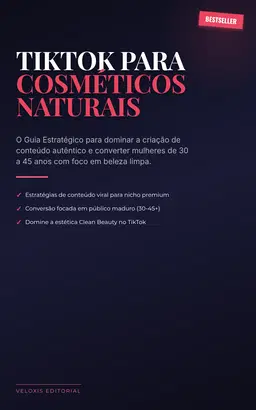 TikTok para Cosméticos Naturais: O Guia Estratégico