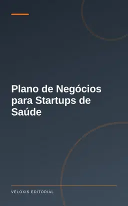 Plano de Negócios para Startups de Saúde