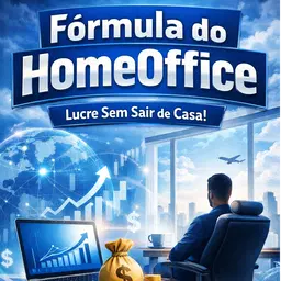 Fórmula do HomeOffice: Lucre sem sair de Casa!