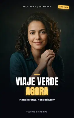 Viagem Sustentável: Guia para Ecoturismo Consciente