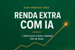 Renda Extra com IA — Guia Prático 2026: 7 serviços para vender em 30 dias