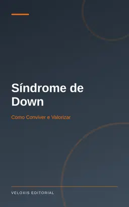 Síndrome de Down: Como Conviver e Valorizar
