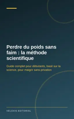 Perdre du poids sans faim : la méthode scientifique