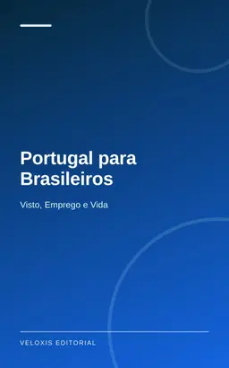Portugal para Brasileiros: Visto, Emprego e Vida